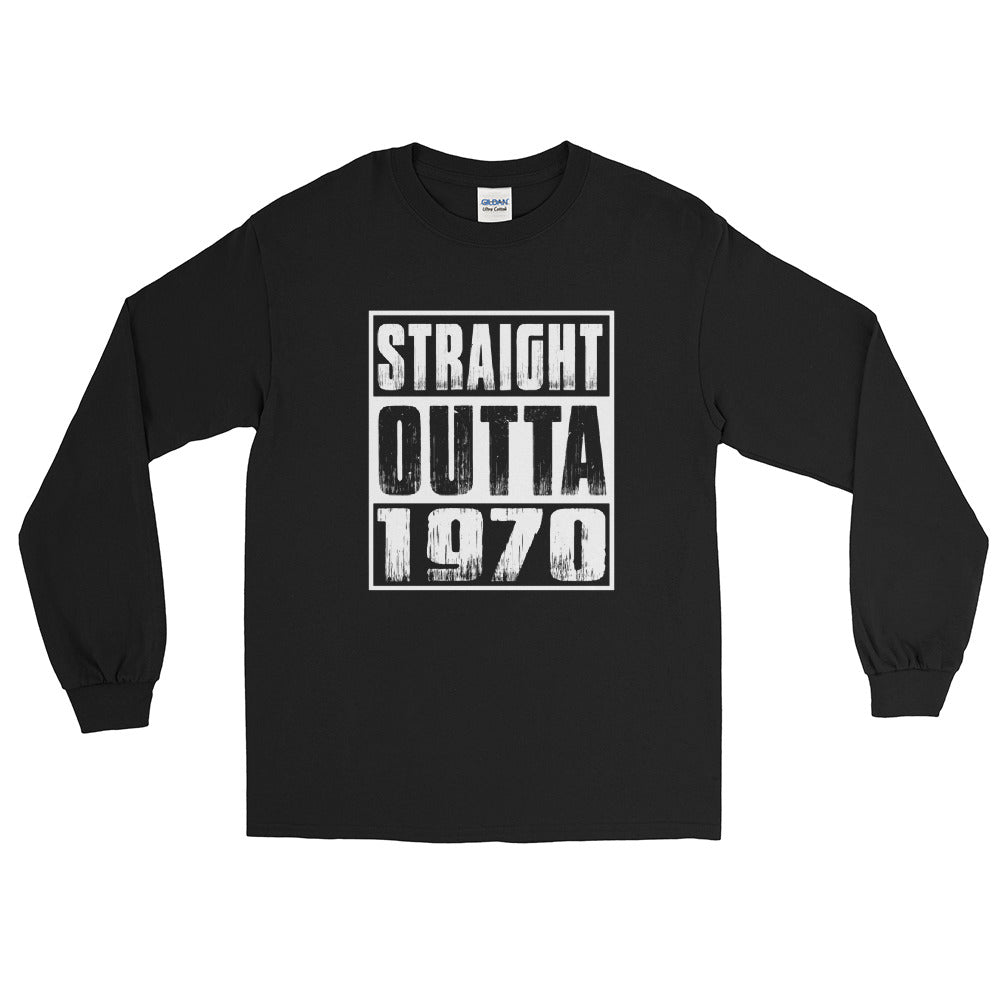 Straight Outta 1970 Long Sleeve Shirt