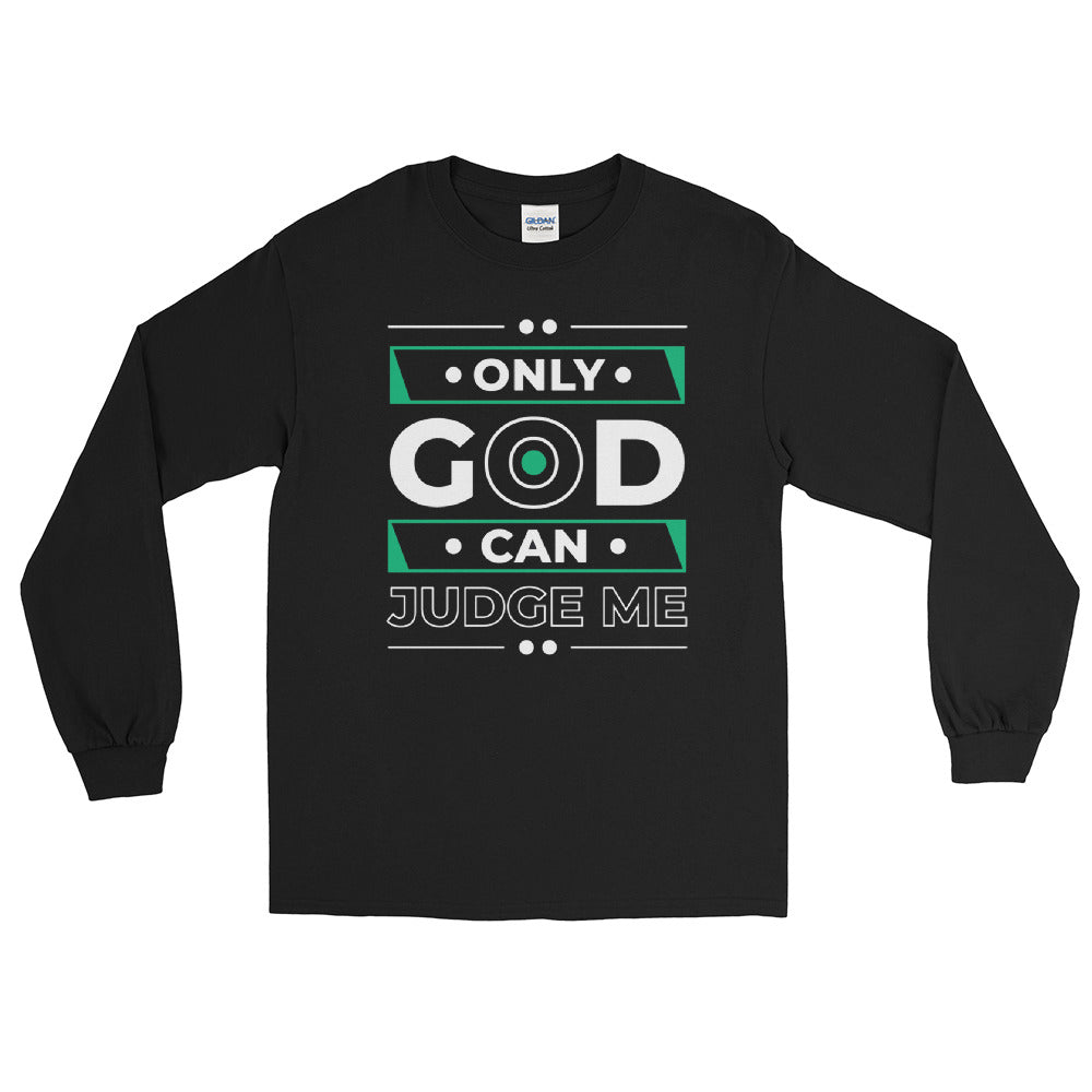 Only God Can Judge Me Long Sleeve Shirt
