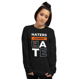 Haters Gonna Hate Long Sleeve Shirt