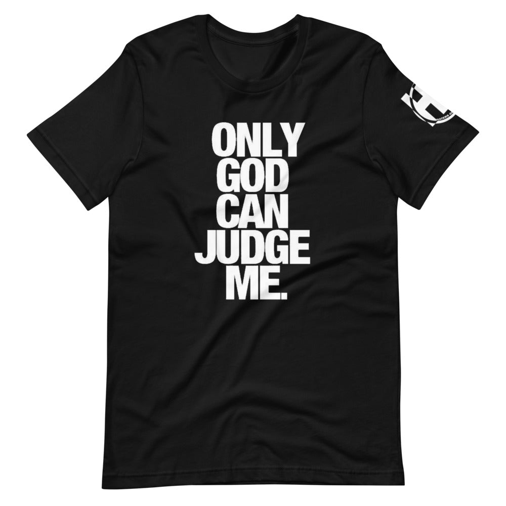 Only God Can Judge Me Unisex T-Shirt