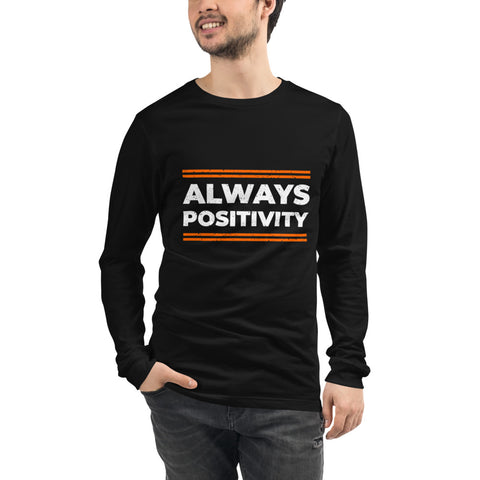 Always Positivity Unisex Long Sleeve Tee