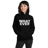 WHAT EVER Text Unisex Hoodie
